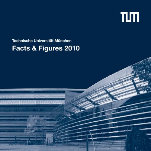 Facts & Figures 2010 - TUM