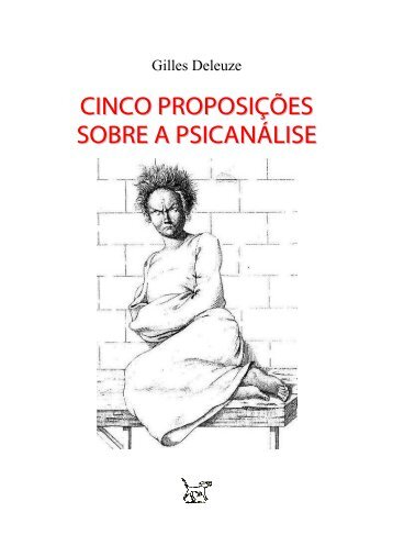 Gilles Deleuze = Cinco proposições sobre a psicanálise - Webnode