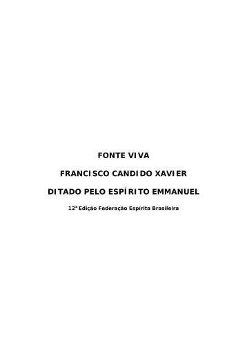 FONTE VIVA FRANCISCO CANDIDO XAVIER ... - Além do Arco Íris