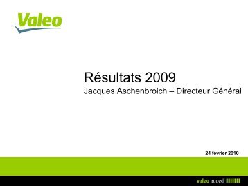 Présentation des résultats annuels 2009 - Valeo