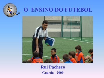 O ENSINO DO FUTEBOL - Associação de Futebol da Guarda