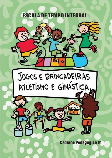 LIVRO DE JOGOS E BRINCADEIRAS, ATLETISMO E GINASTICA.indd