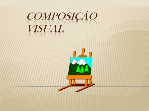 COMPOSIÇÃO VISUAL