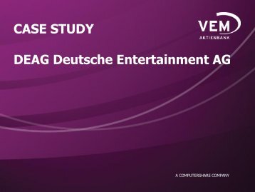 CASE STUDY DEAG Deutsche Entertainment AG - VEM Aktienbank ...