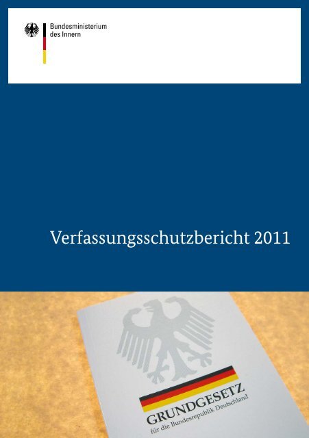 Verfassungsschutzbericht 2011 (PDF, 6 MB, barrierefrei) - des ...