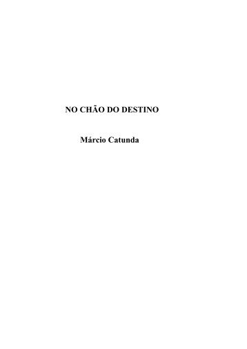 NO CHÃO DO DESTINO Márcio Catunda - marciocatunda