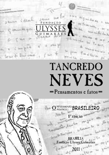 Tancredo Neves: Pensamento e Fatos Volume 1 - Fundação ...