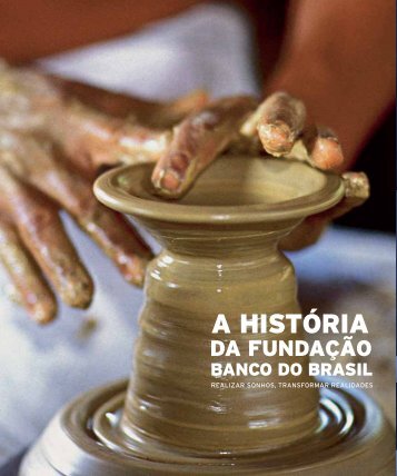 A história da Fundação Banco do Brasil: realizar