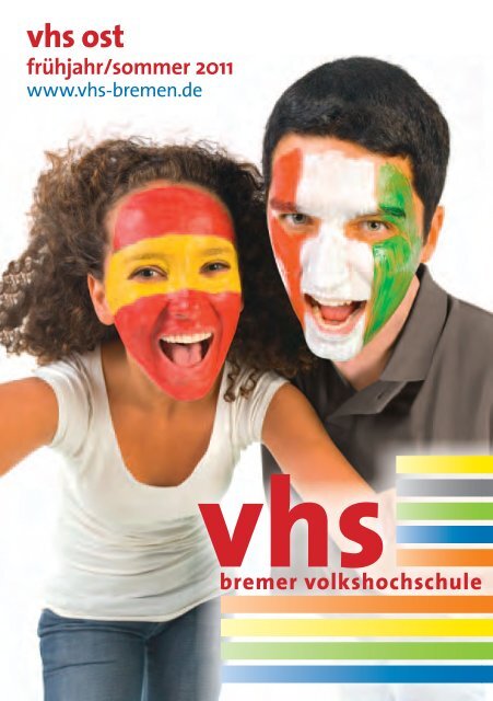 vhs ost frühjahr/sommer 2011 - Bremer Volkshochschule