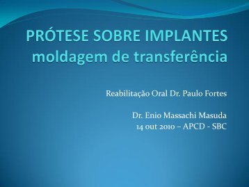 Reabilitação Oral Dr. Paulo Fortes Dr. Enio Massachi Masuda 14 ...