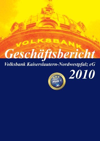 Geschäftsbericht 2010 - Volksbank Kaiserslautern-Nordwestpfalz eG