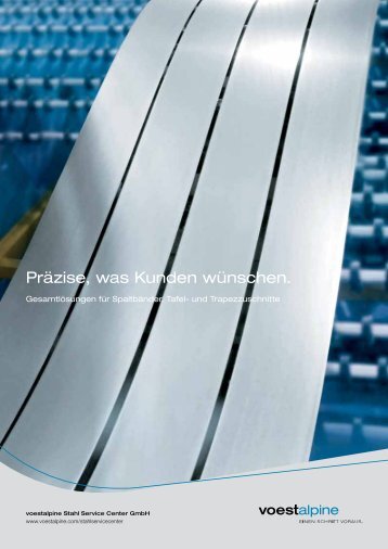 Präzise, was Kunden wünschen. - voestalpine