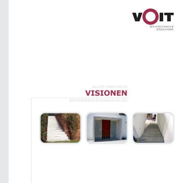 VISIONEN - VOIT Betontechnische Spezialfabrik GmbH