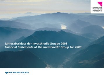 Jahresabschluss der Investkredit-Gruppe 2008 ... - Volksbank AG