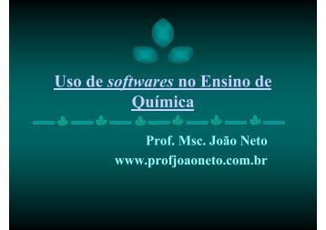 Uso de softwares no Ensino de Química - PROF. JOAO NETO