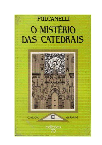 Fulcanelli - O mistério das catedrais (pdf)(rev) - Agricultura Celeste