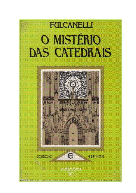 Fulcanelli - O mistério das catedrais (pdf)(rev) - Agricultura Celeste