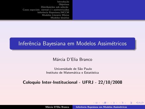 Inferência Bayesiana em Modelos Assimétricos - Instituto de ...