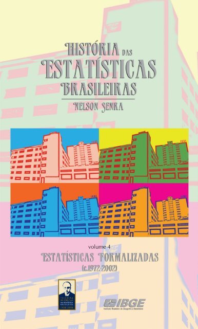 Historia das estatisticas brasileiras v04 - Biblioteca - IBGE