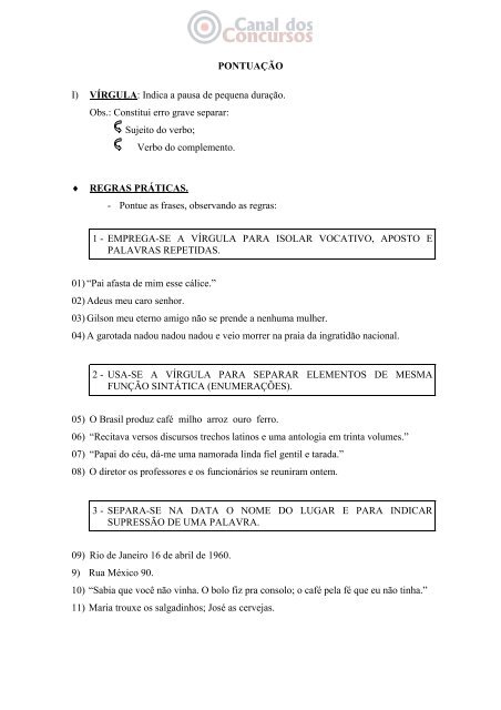 PONTUAÇÃO I) VÍRGULA: Indica a pausa de pequena duração ...