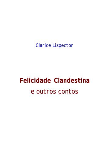 Clarice Lispector - Felicidade clandestina