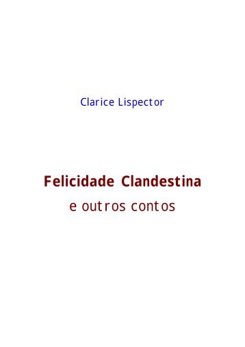 Clarice Lispector - Felicidade clandestina