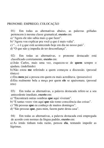 PRONOME: EMPREGO, COLOCAÇÃO 01) Em todas as alternativas ...