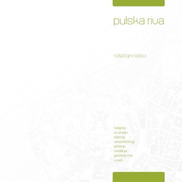 Katalog natječajnih radova za izradu idejnog ... - Grad Pula