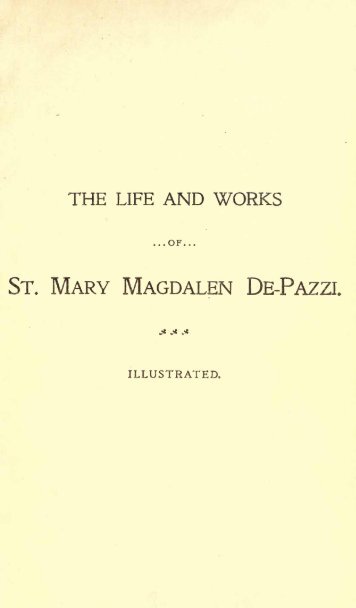 the life and works st. mary magdalen de-pazzi. - the Catholic Kingdom!