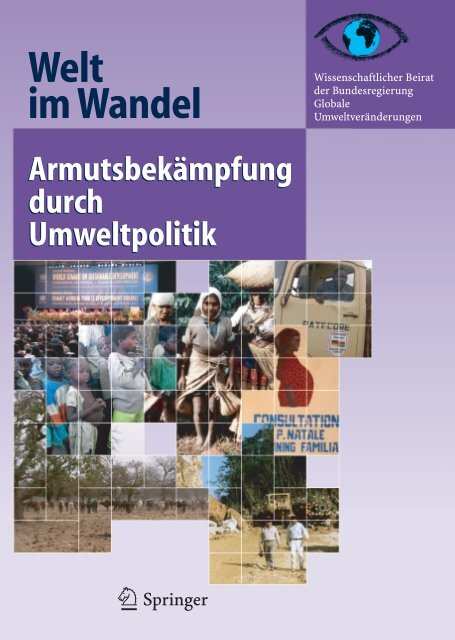 Welt im Wandel: Armutsbekämpfung durch Umweltpolitik - WBGU