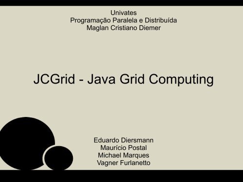 JCGrid - Java Grid Computing - Univates