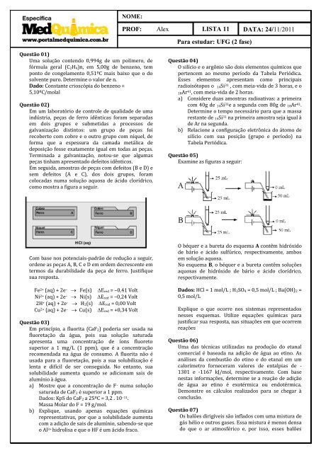 LISTA 11 PROF: Alex DATA: 24/11/2011 Para estudar: UFG (2 fase)