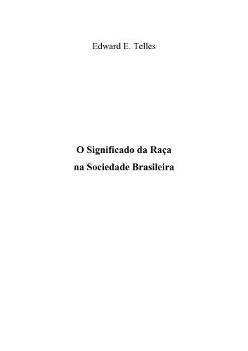 O Significado da Raça na Sociedade Brasileira - Princeton University