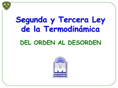 Segunda y Tercera Ley de la Termodinámica - metalurgia-uda