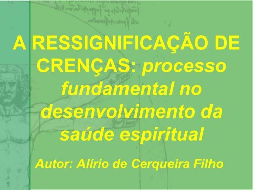 A ressignificação de crenças nos pede uma ação ... - Espiritizar