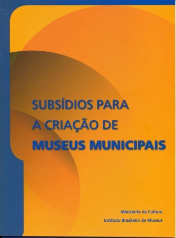 Subsídios para a Criação de Museus Municipais - cosem