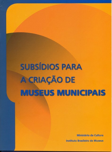 Subsídios para a Criação de Museus Municipais - cosem