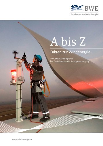 A – Z: Fakten zur Windenergie - Bundesverband WindEnergie eV