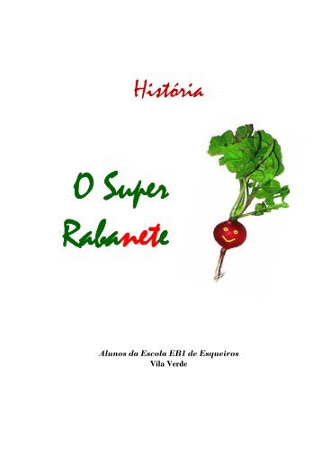 O Super Rabanete - Escola EB1 de Esqueiros