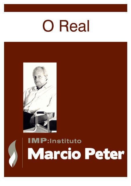 O Real - Instituto Marcio Peter