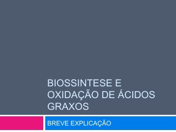 Biossintese e OXIDAÇÃO DE Ácidos graxos - Entradas mais Recentes