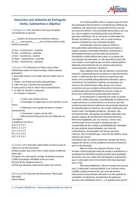 Fuvest - Assinale a alternativa que preenche corretamente as lacunas 