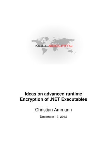 Ideas on advanced runtime Encryption of .NET Executables Christian Ammann