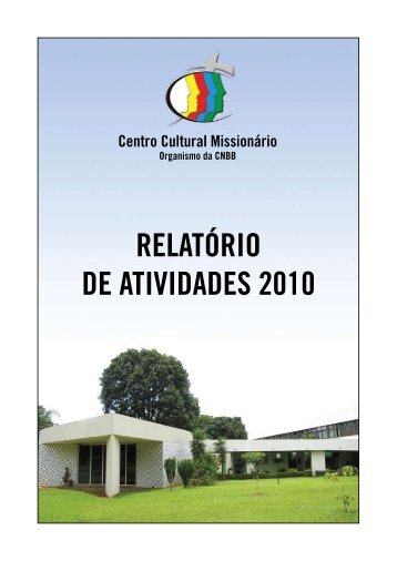 RelatóRio de atividades 2010 - Centro Cultural Missionário