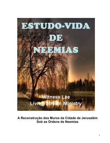 ESTUDO-VIDA_DE_NEEMIAS_-_Witness Lee - Igreja em Feira de ...