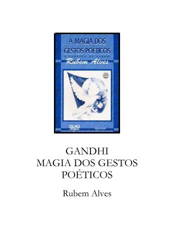 Rubem Alves-Gandhi - Magia dos Gestos Poéticos (pdf) (rev)