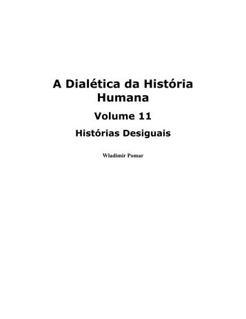 A Dialética da História Humana Volume 11 ... - Wladimir Pomar