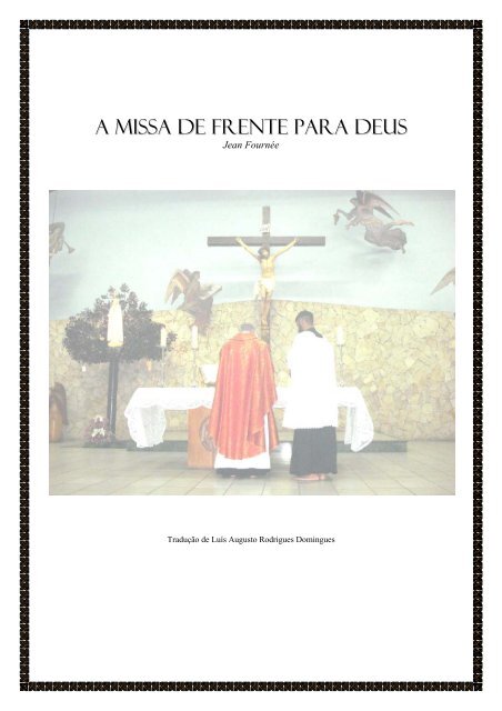 A MISSA DE FRENTE PARA DEUS - Obras Raras do Catolicismo