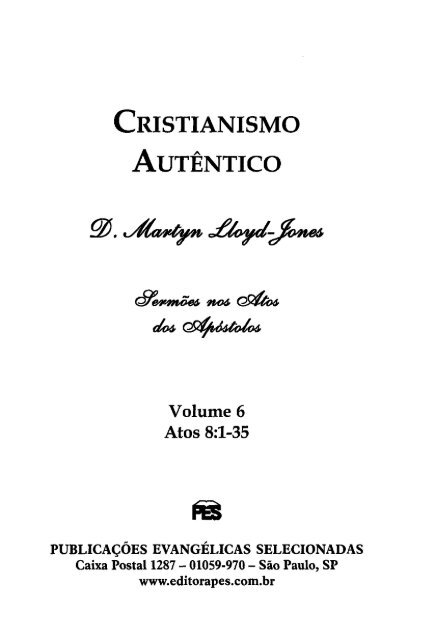 Martyn Lloyd-Jones Cristianismo Autentico – Vol 06 - PM Global
