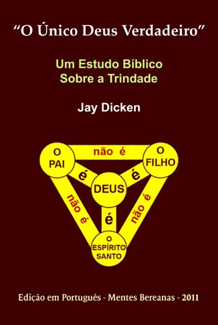 "O Único Deus Verdadeiro" - Um Estudo Bíblico ... - Mentes Bereanas